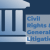 Civil Rights & General Litigation